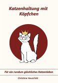 Katzenhaltung mit Köpfchen (eBook, ePUB)