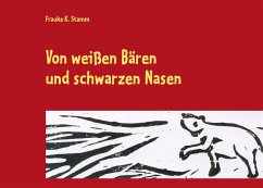 Von weißen Bären und schwarzen Nasen (eBook, ePUB) - Stamm, Frauke K.