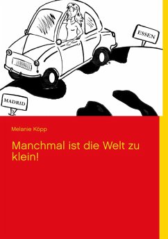 Manchmal ist die Welt zu klein! (eBook, ePUB) Manchmal ist die Welt zu klein! (eBook, ePUB)