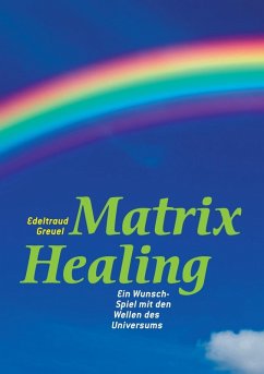 Cover Die Welt von Matrix Healing (eBook, ePUB)