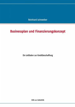 Businessplan und Finanzierungskonzept (eBook, ePUB) - Leinweber, Reinhard
