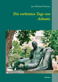 Die vorletzten Tage von Atlantis (eBook, ePUB) - Dettmer, Jan-Michael