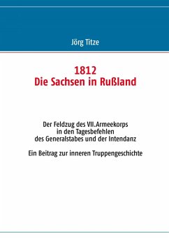 1812 - Die Sachsen in Rußland (eBook, ePUB) - Titze, Jörg