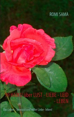 99 HAIKU über LUST - LIEBE - LEID - LEBEN (eBook, ePUB)