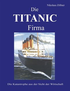 Die TITANIC Firma (eBook, ePUB) - Zöllner, Nikolaus