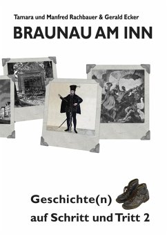 Braunau am Inn Geschichte(n) auf Schritt und Tritt 2 (eBook, ePUB)