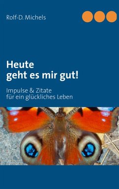 Heute geht es mir gut! (eBook, ePUB) - Michels, Rolf-D.