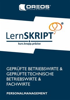 LernSKRIPT Personalmanagement zur Prüfungsvorbereitung der IHK Prüfungen zum Fachwirt, Betriebswirt und Technischen Betriebswirt (eBook, ePUB) - Fehrs, André