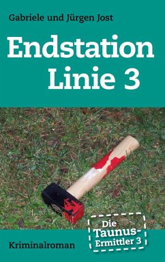 Die Taunus-Ermittler Band 3 - Endstation Linie 3 (eBook, ePUB) - Jost, Jürgen; Jost, Gabriele
