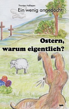Ein wenig angedacht: Ostern, warum eigentlich? (eBook, ePUB) - Haßiepen, Thorsten