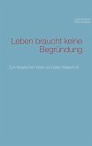 Leben braucht keine Begründung (eBook, ePUB)