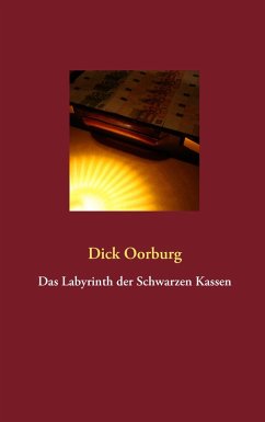 Das Labyrinth der Schwarzen Kassen (eBook, ePUB) - Oorburg, Dick