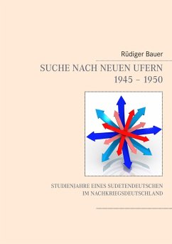 Suche nach neuen Ufern 1945 - 1950 (eBook, ePUB) Suche nach neuen Ufern 1945 - 1950 (eBook, ePUB)