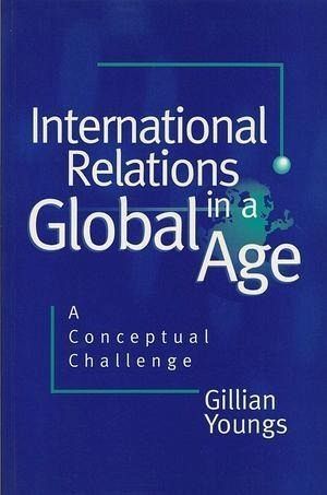 International Relations in a Global Age (eBook, PDF) International Relations in a Global Age (eBook, PDF)