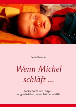 Wenn Michel schläft ... (eBook, ePUB) - Kammer, Sonja
