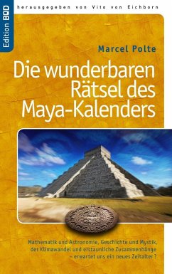 Die wunderbaren Rätsel des Maya-Kalenders (eBook, ePUB) - Polte, Marcel