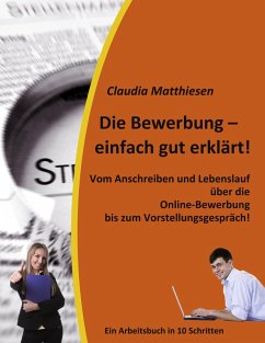 Die Bewerbung - einfach gut erklärt! (eBook, ePUB) - Matthiesen, Claudia