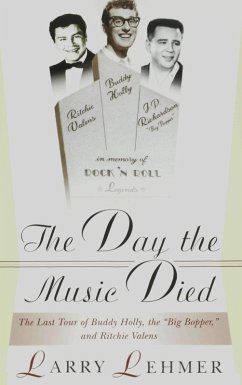 The Day the Music Died: The Last Tour of Buddy Holly, the Big Bopper, and Ritchie Valens (eBook, ePUB) - Lehmer, Larry