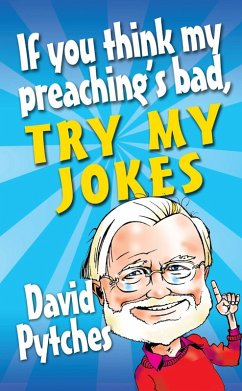If You Think My Preaching's Bad, Try My Jokes (eBook, ePUB) - Pytches, David