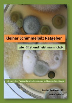 Kleiner Schimmelpilz Ratgeber (eBook, ePUB) - Emmerich, Thomas