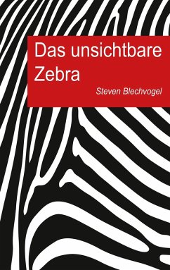 Das unsichtbare Zebra (eBook, ePUB) - Blechvogel, Steven