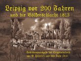 Leipzig vor 200 Jahren und die Völkerschlacht 1813 (eBook, ePUB)
