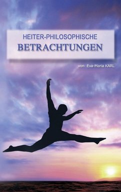 Heiter-philosophische Betrachtungen (eBook, ePUB) - Karl, Eva-Maria