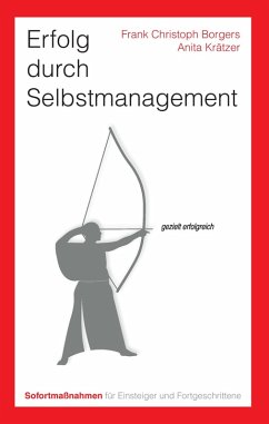 Erfolg durch Selbstmanagement. Sofortmaßnahmen für Einsteiger und Fortgeschrittene (eBook, ePUB)