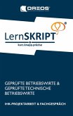 Lernskript IHK-Projektarbeit und Fachgespräch für Geprüfte Betriebswirte und Geprüfte Technische Betriebswirte (eBook, ePUB)