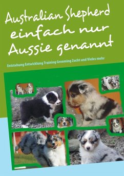 Australian Shepherd einfach nur Aussie genannt (eBook, ePUB) - Birkner, Bettina