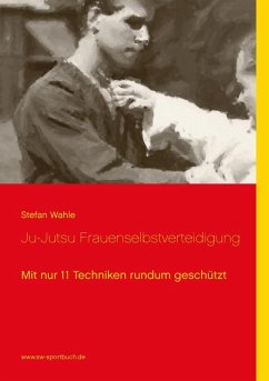 Ju-Jutsu Frauenselbstverteidigung (eBook, ePUB) - Wahle, Stefan