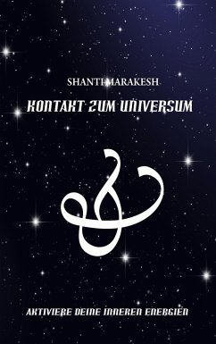 Kontakt zum Universum (eBook, ePUB) - Shanti, Marakesh Kontakt zum Universum (eBook, ePUB) - Shanti, Marakesh
