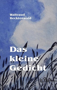 Das kleine Gedicht (eBook, ePUB) Das kleine Gedicht (eBook, ePUB)
