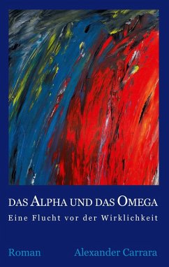 Das Alpha und das Omega (eBook, ePUB) - Carrara, Alexander