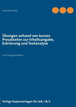 Cover Übungen anhand von kurzen Prosatexten zur Inhaltsangabe, Erörterung und Textanalyse (eBook, ePUB)