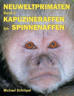 Neuweltprimaten Band 2 Kapuzineraffen bis Spinnenaffen (eBook, ePUB)