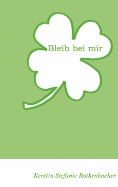 Bleib bei mir (eBook, ePUB) - Rothenbächer, Kerstin Stefanie