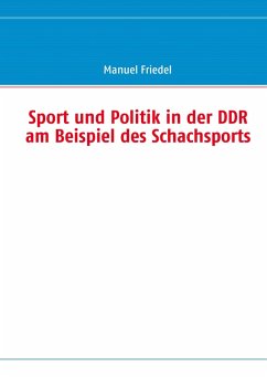 Sport und Politik in der DDR am Beispiel des Schachsports (eBook, ePUB)