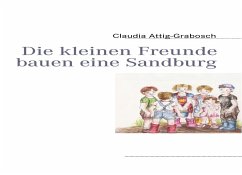 Die kleinen Freunde bauen eine Sandburg (eBook, ePUB) - Attig-Grabosch, Claudia