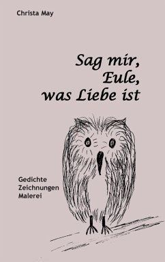 Sag mir, Eule, was Liebe ist (eBook, ePUB) - May, Christa