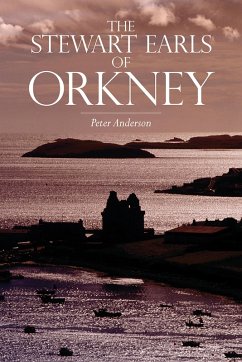 The Stewart Earls of Orkney (eBook, ePUB) - Anderson, Peter David