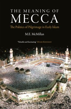 The Meaning of Mecca (eBook, ePUB) - McMillan, Ph. D. M E