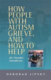 How People with Autism Grieve, and How to Help (eBook, ePUB)