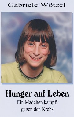 Hunger auf Leben (eBook, ePUB) - Wötzel, Gabriele