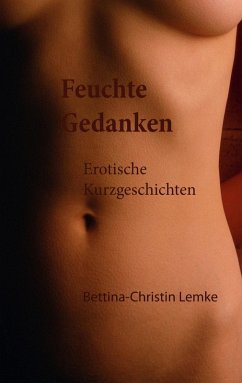 Feuchte Gedanken (eBook, ePUB) - Lemke, Bettina-Christin