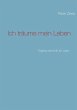 Ich träume mein Leben (eBook, ePUB) - Bild 1
