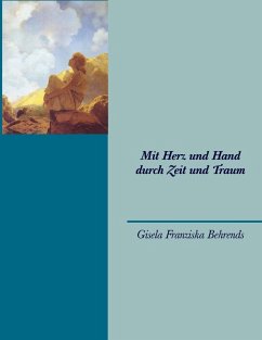 Mit Herz und Hand durch Zeit und Traum (eBook, ePUB)