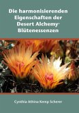 Die harmonisierenden Eigenschaften der Desert Alchemy Blütenessenzen (eBook, ePUB)