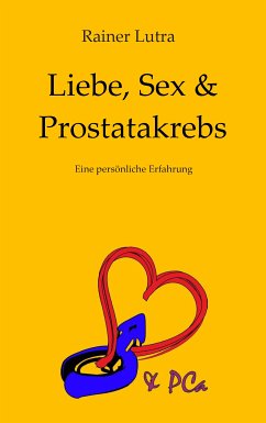 Liebe, Sex & Prostatakrebs (eBook, ePUB) - Lutra, Rainer