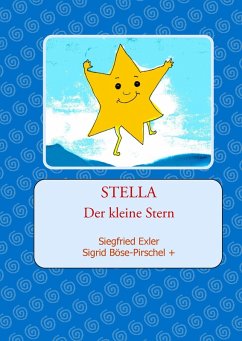 STELLA (eBook, ePUB) - Exler, Siegfried; Böse-Pirschel, Sigrid; Fischer, Rose Mari